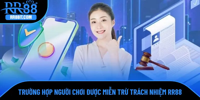 Trường hợp người chơi được miễn trừ trách nhiệm RR88