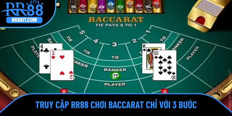 Truy cập RR88 chơi Baccarat chỉ với 3 bước
